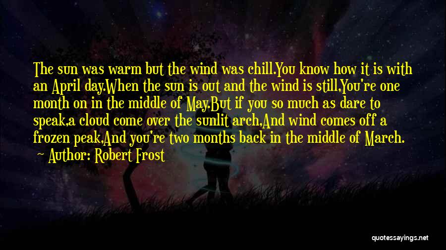 Wind Chill Quotes By Robert Frost