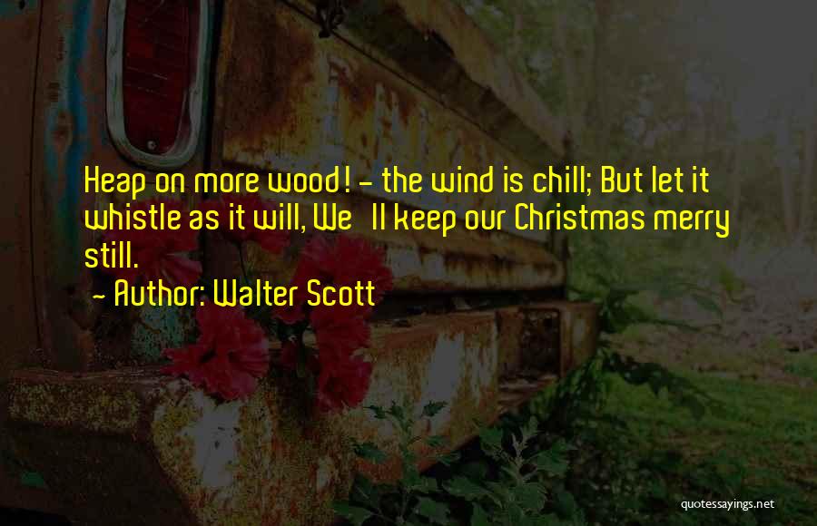 Wind Chill Quotes By Walter Scott