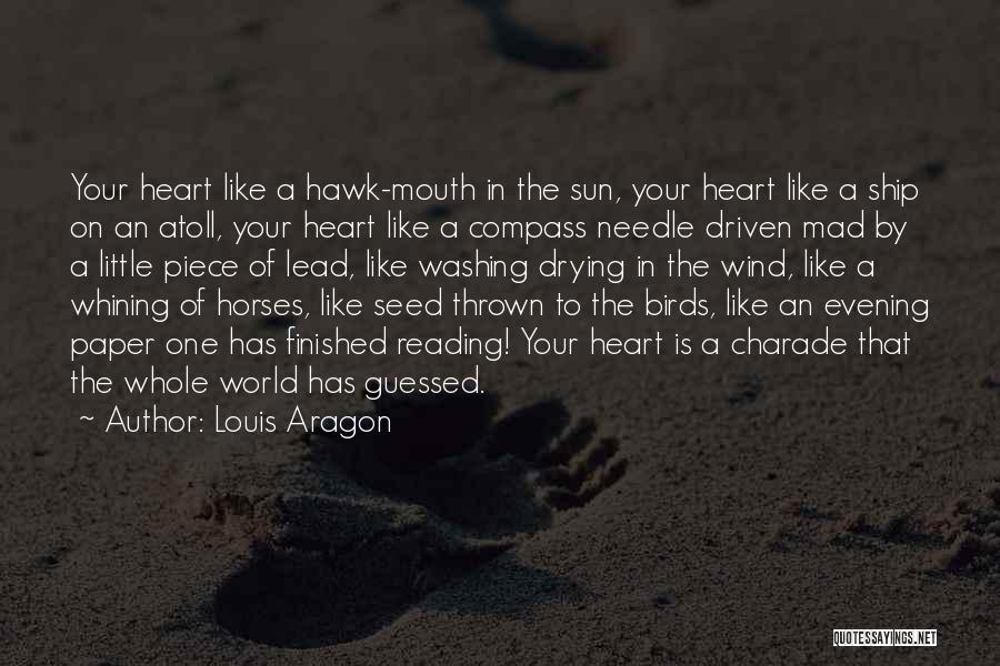 Wind Driven Quotes By Louis Aragon