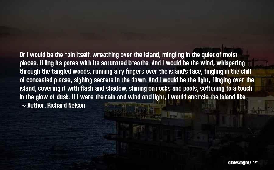 Wind Driven Quotes By Richard Nelson