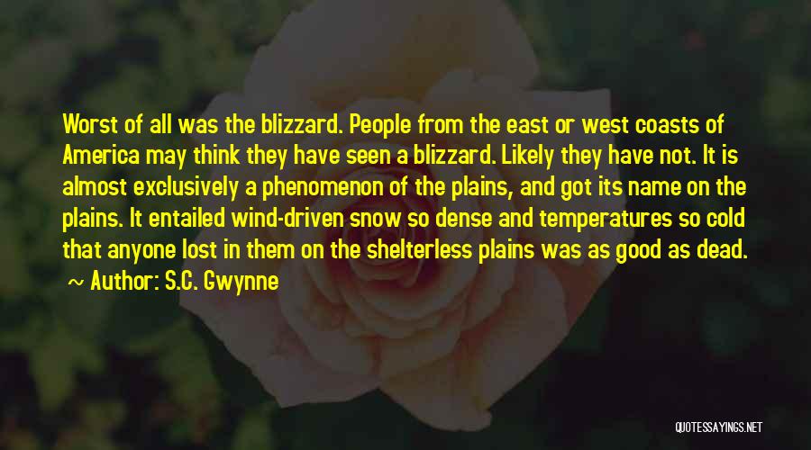Wind Driven Quotes By S.C. Gwynne