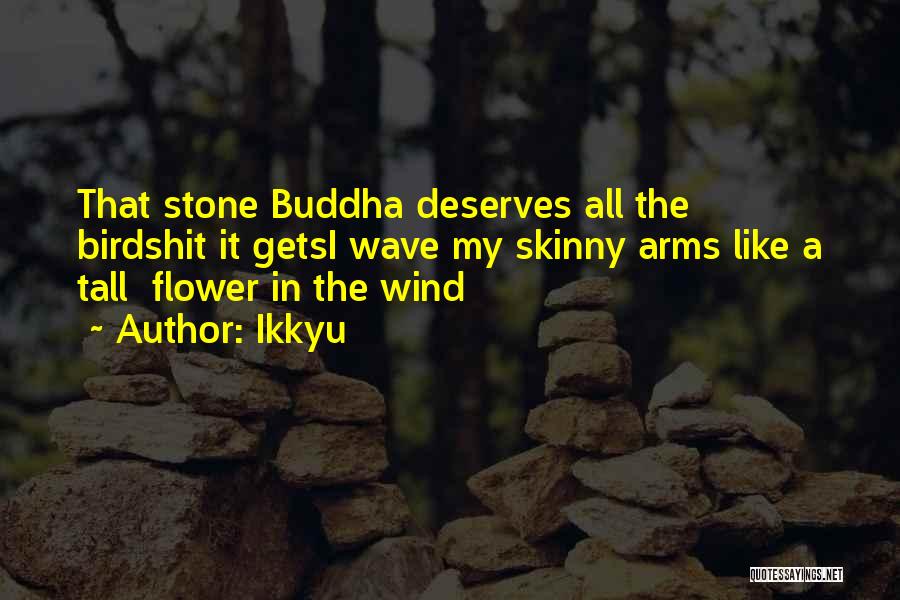 Wind Flower Quotes By Ikkyu