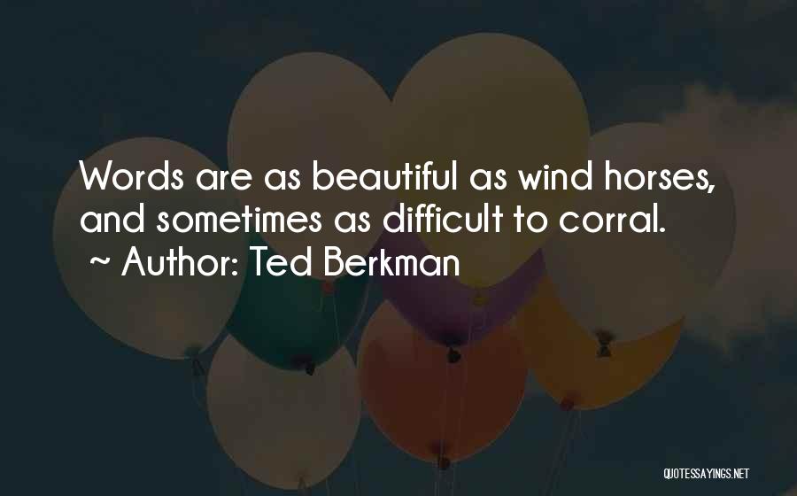 Wind Horse Quotes By Ted Berkman