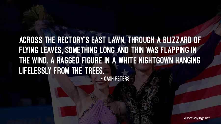 Wind In The Trees Quotes By Cash Peters Wind In The Trees Quotes By Cash Peters