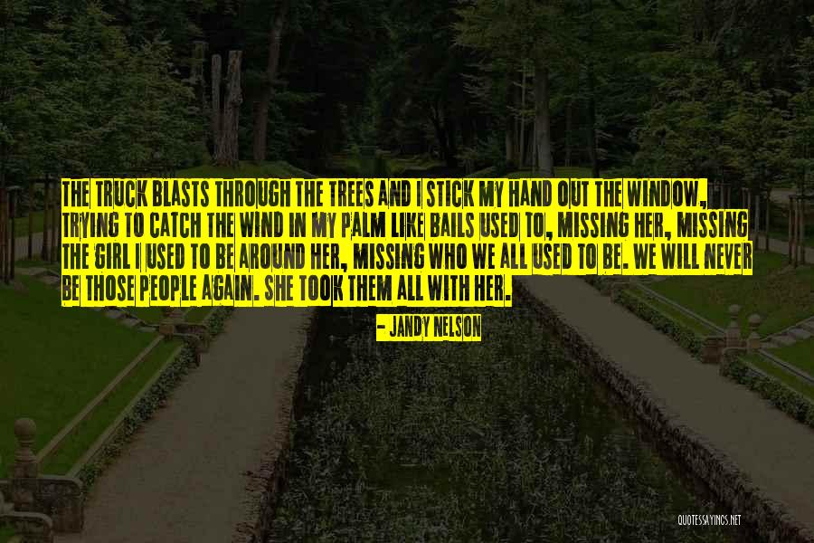 Wind In The Trees Quotes By Jandy Nelson Wind In The Trees Quotes By Jandy Nelson