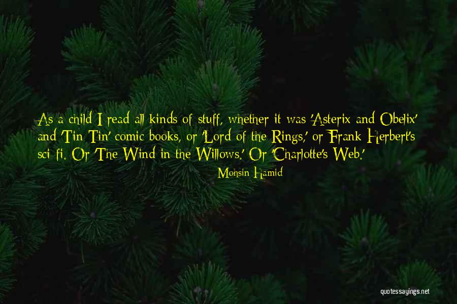 Wind In The Willows Quotes By Mohsin Hamid Wind In The Willows Quotes By Mohsin Hamid