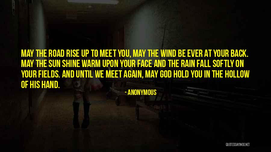 Wind In Your Face Quotes By Anonymous Wind In Your Face Quotes By Anonymous