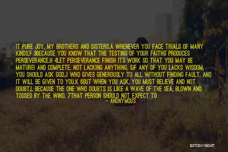 Wind In Your Face Quotes By Anonymous Wind In Your Face Quotes By Anonymous