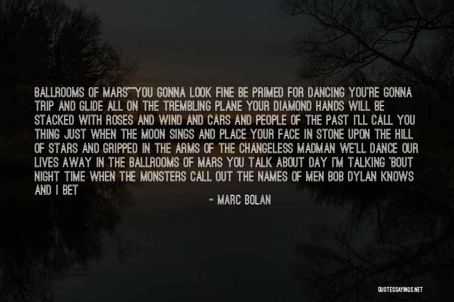 Wind In Your Face Quotes By Marc Bolan Wind In Your Face Quotes By Marc Bolan