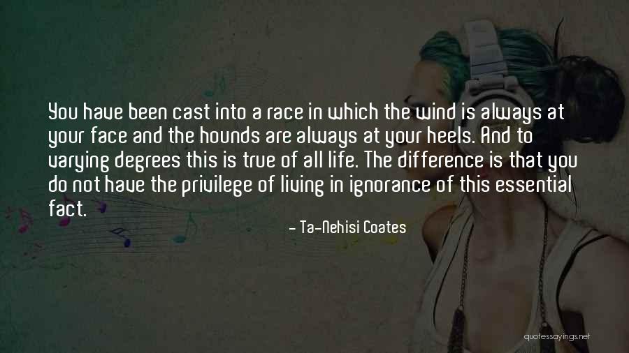 Wind In Your Face Quotes By Ta-Nehisi Coates Wind In Your Face Quotes By Ta-Nehisi Coates