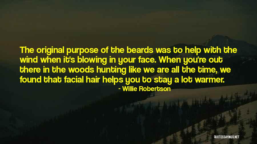 Wind In Your Face Quotes By Willie Robertson Wind In Your Face Quotes By Willie Robertson