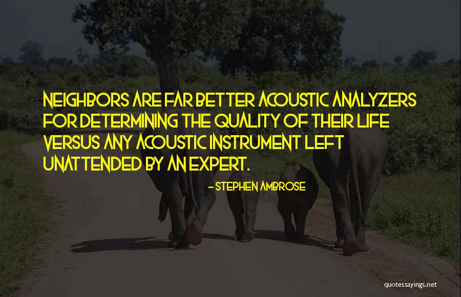 Wind Instrument Quotes By Stephen Ambrose