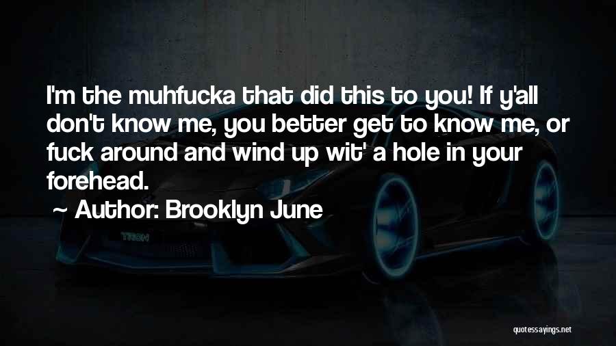 Wind Me Up Quotes By Brooklyn June