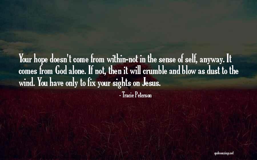 Wind Of Hope Quotes By Tracie Peterson Wind Of Hope Quotes By Tracie Peterson
