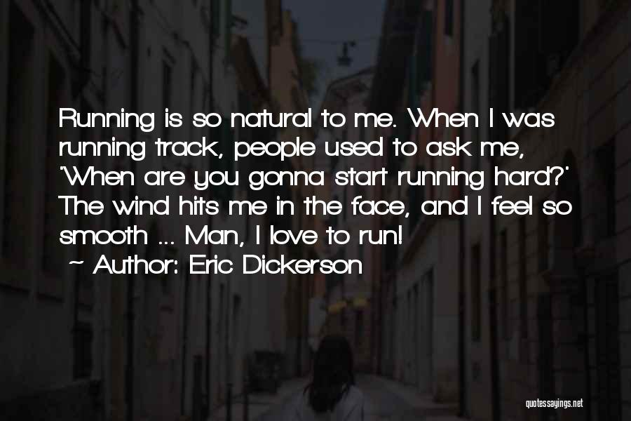 Wind Running Quotes By Eric Dickerson