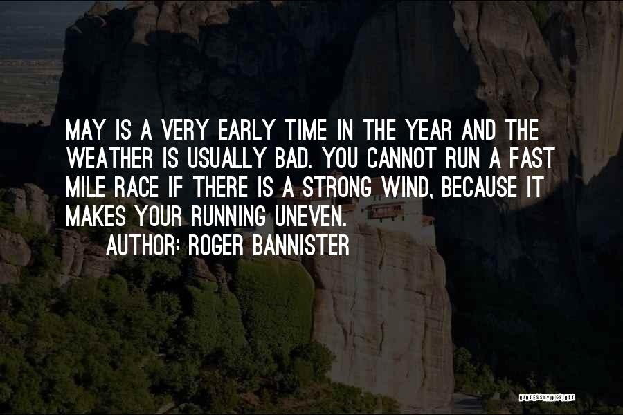 Wind Running Quotes By Roger Bannister
