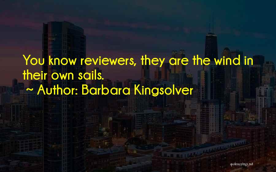 Wind Sails Quotes By Barbara Kingsolver