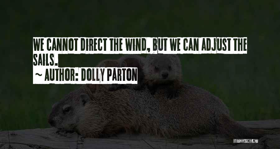 Wind Sails Quotes By Dolly Parton