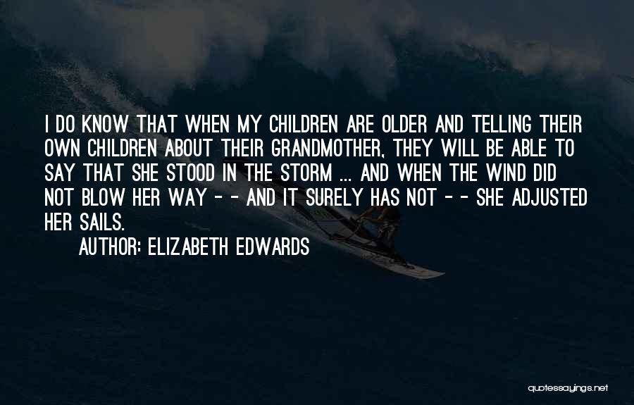 Wind Sails Quotes By Elizabeth Edwards