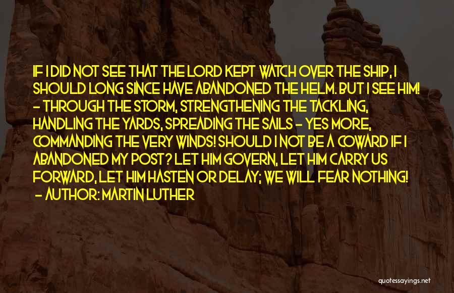 Wind Sails Quotes By Martin Luther