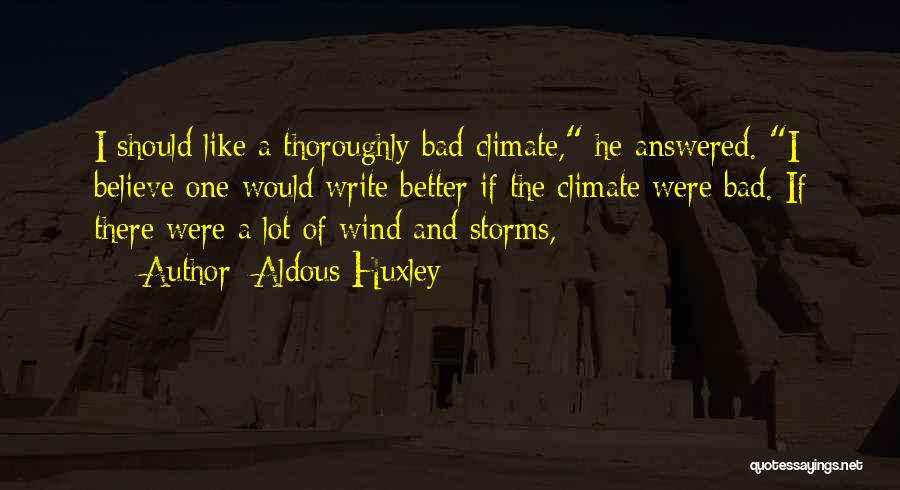 Wind Storms Quotes By Aldous Huxley