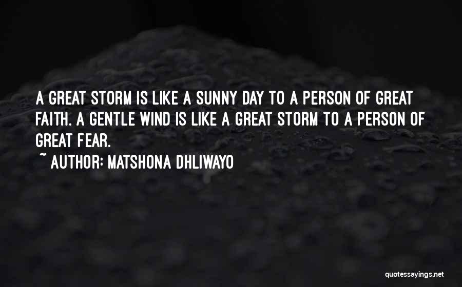 Wind Storms Quotes By Matshona Dhliwayo