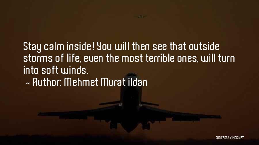 Wind Storms Quotes By Mehmet Murat Ildan