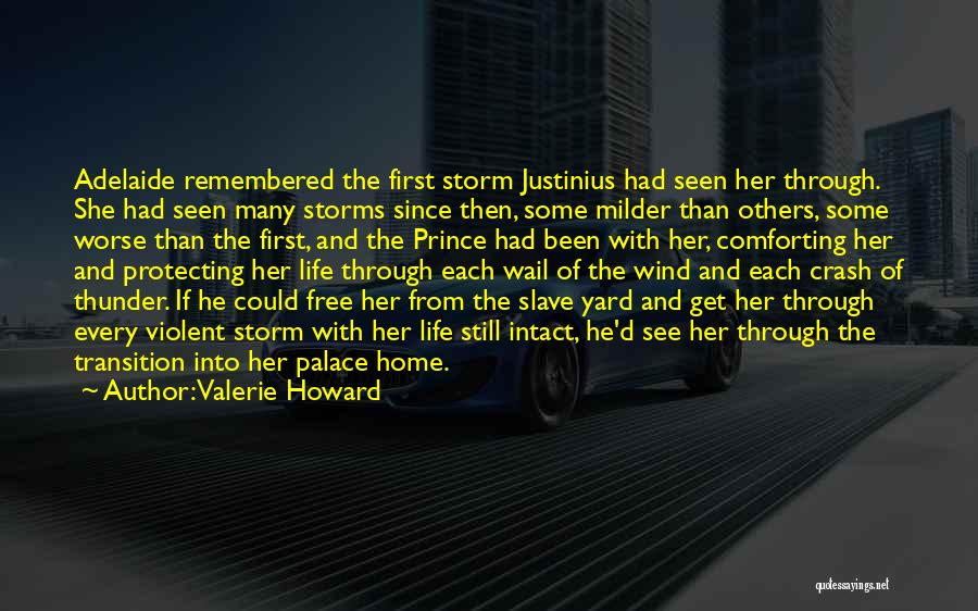 Wind Storms Quotes By Valerie Howard