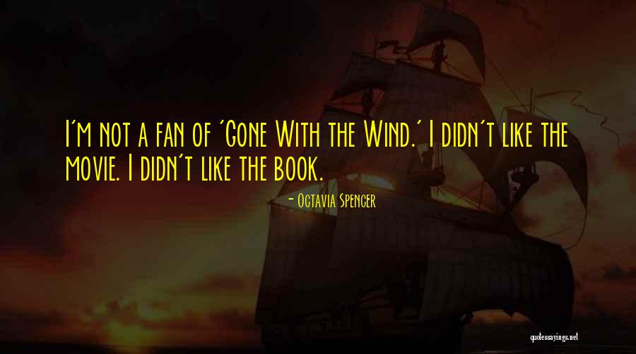 Wind The Movie Quotes By Octavia Spencer Wind The Movie Quotes By Octavia Spencer