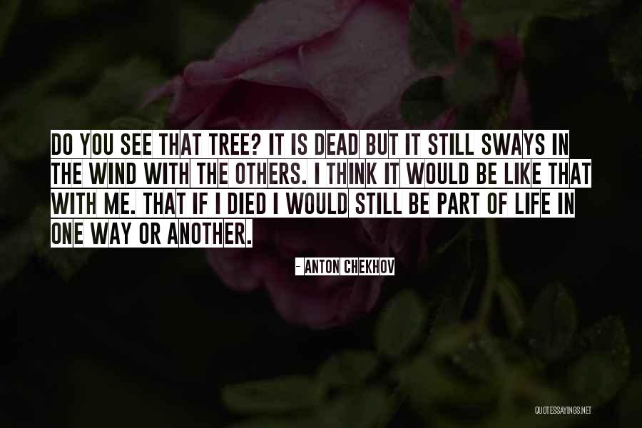 Wind Tree Quotes By Anton Chekhov Wind Tree Quotes By Anton Chekhov