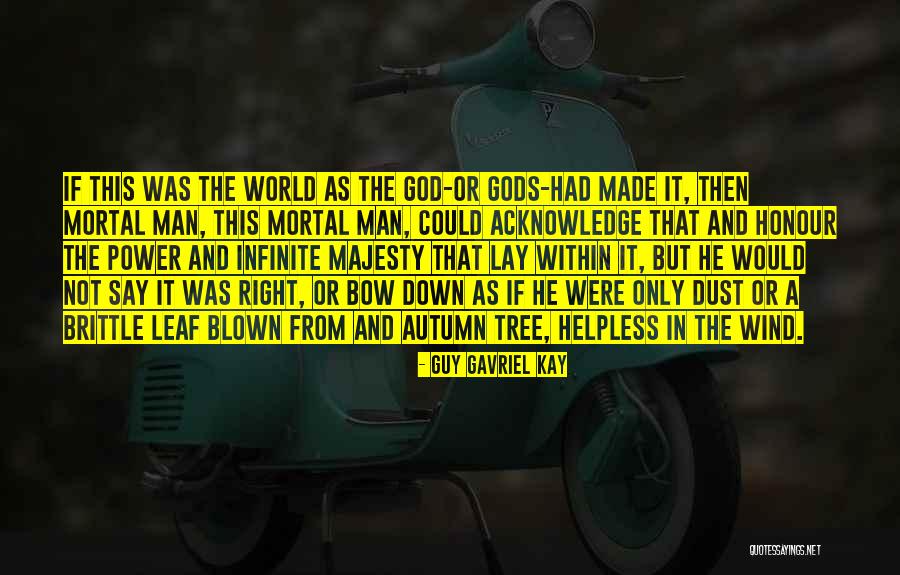 Wind Tree Quotes By Guy Gavriel Kay Wind Tree Quotes By Guy Gavriel Kay