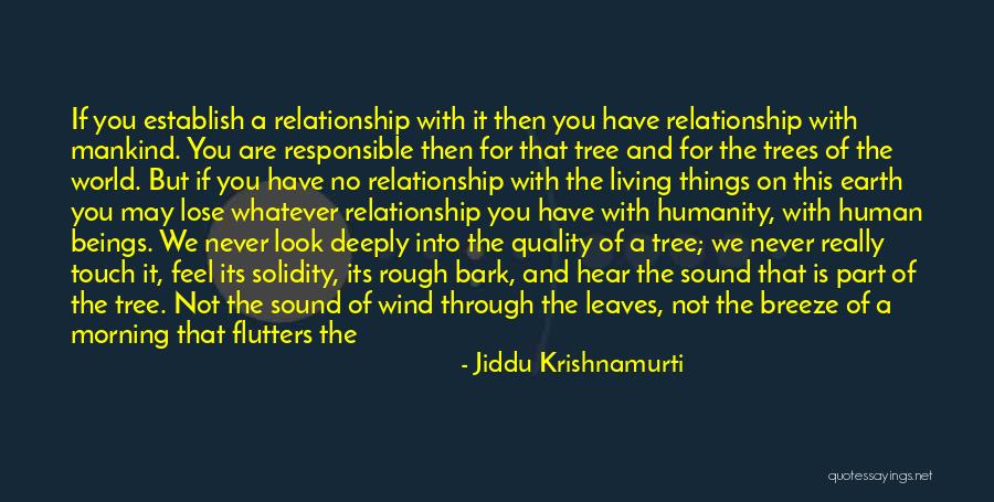 Wind Tree Quotes By Jiddu Krishnamurti Wind Tree Quotes By Jiddu Krishnamurti