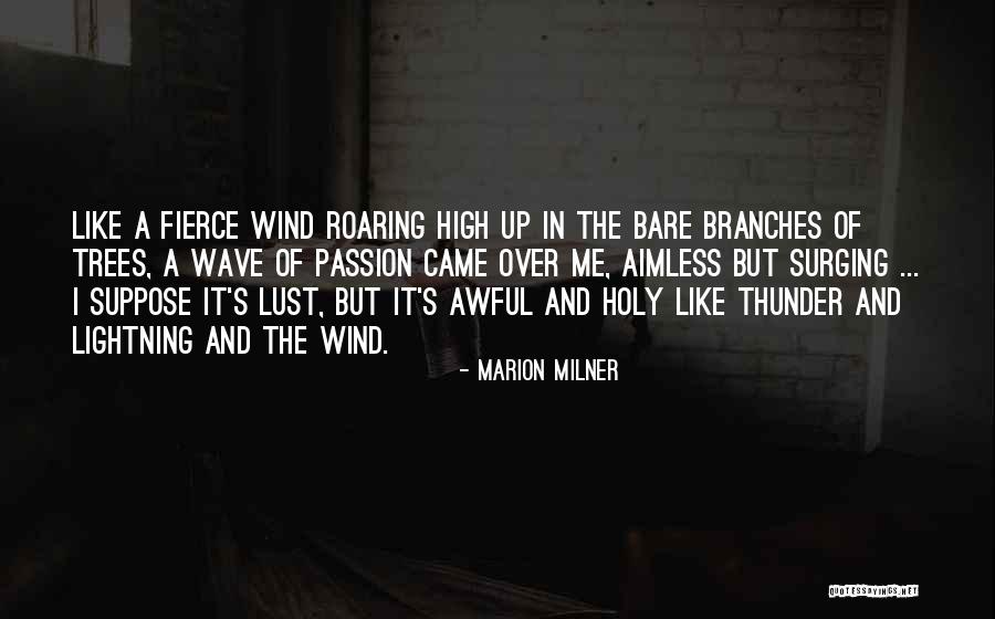 Wind Tree Quotes By Marion Milner Wind Tree Quotes By Marion Milner