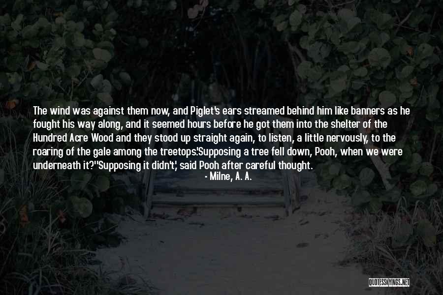 Wind Tree Quotes By Milne, A. A. Wind Tree Quotes By Milne, A. A.