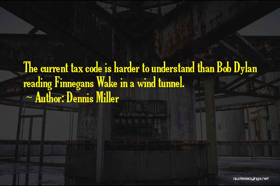 Wind Tunnel Quotes By Dennis Miller