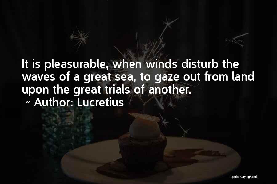 Wind Waves Quotes By Lucretius