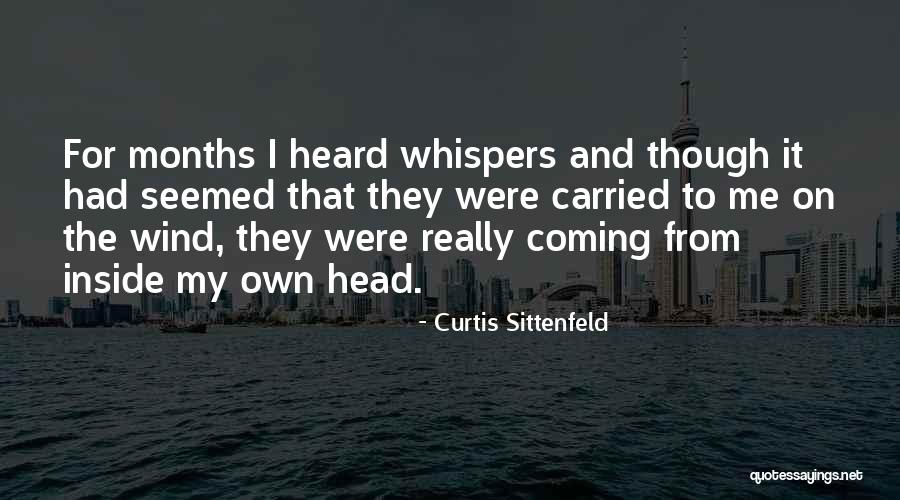 Wind Whispers Quotes By Curtis Sittenfeld Wind Whispers Quotes By Curtis Sittenfeld