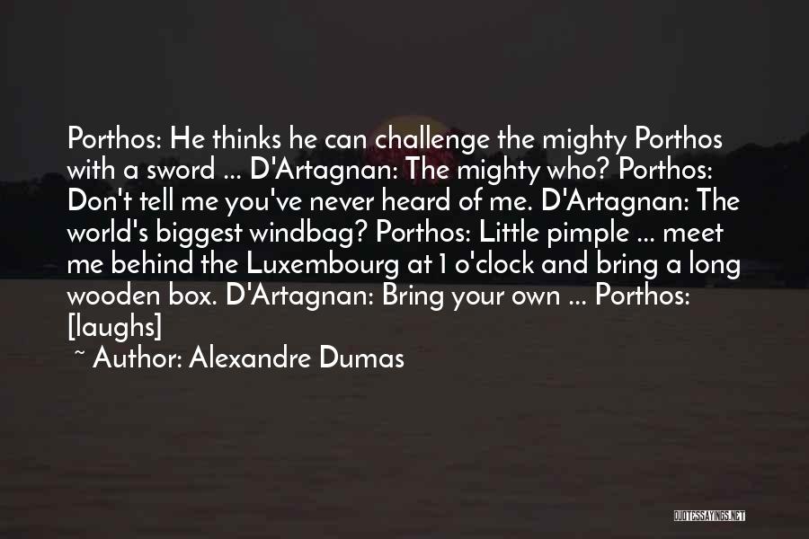 Windbag Quotes By Alexandre Dumas