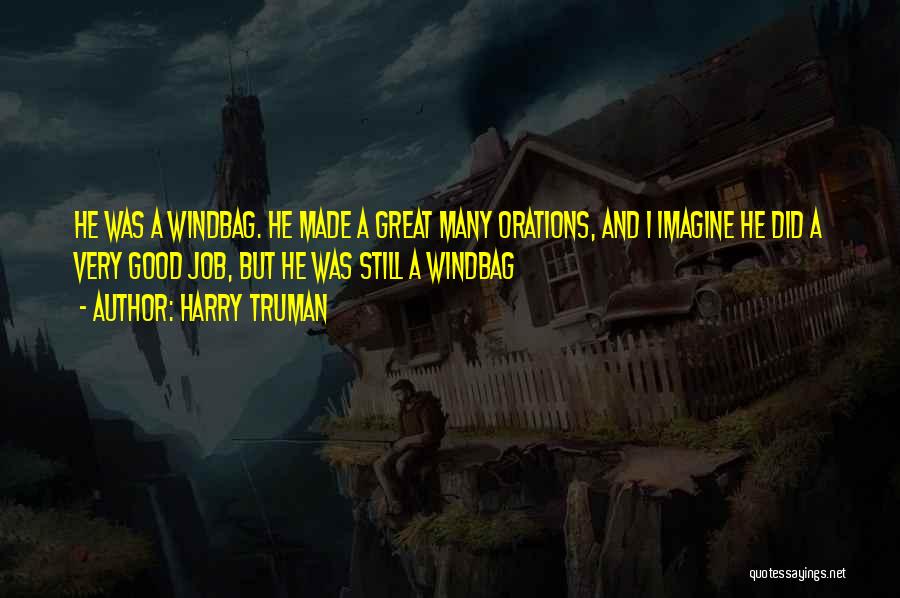 Windbag Quotes By Harry Truman