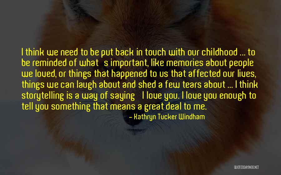 Windham Quotes By Kathryn Tucker Windham Windham Quotes By Kathryn Tucker Windham