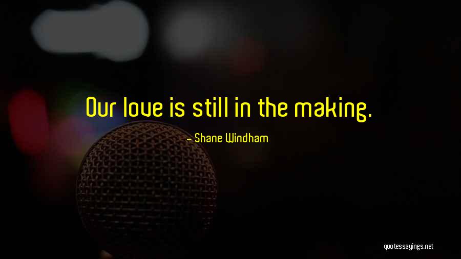 Windham Quotes By Shane Windham Windham Quotes By Shane Windham