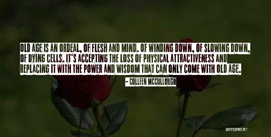 Winding Down Quotes By Colleen McCullough Winding Down Quotes By Colleen McCullough