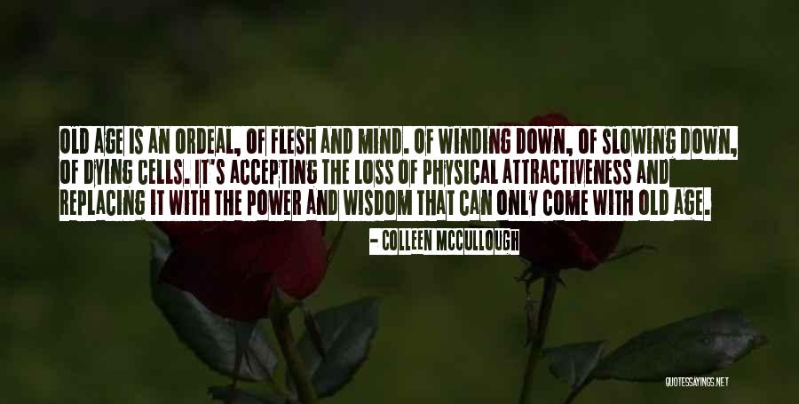 Winding Down Quotes By Colleen McCullough