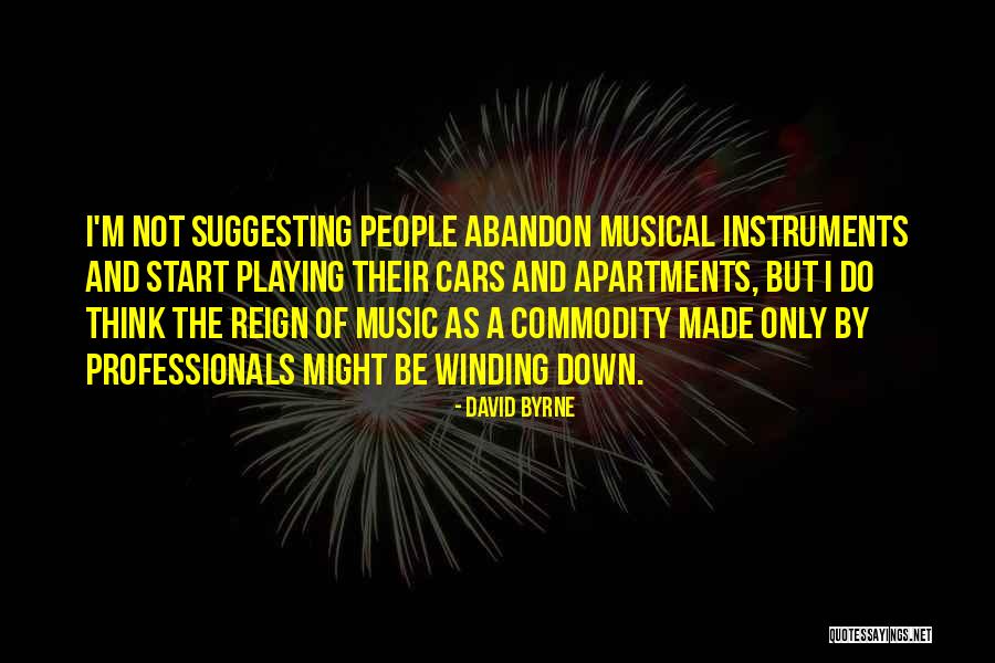 Winding Down Quotes By David Byrne