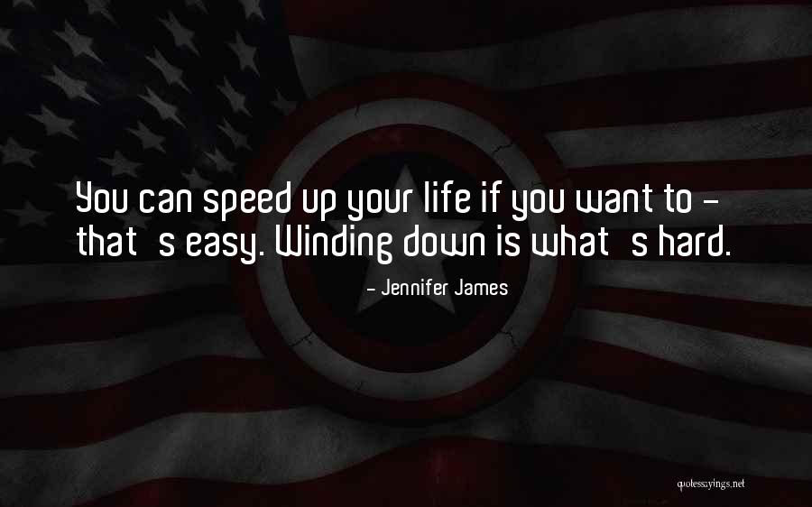 Winding Down Quotes By Jennifer James