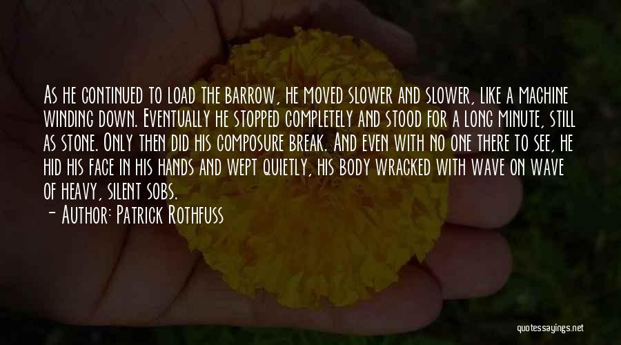 Winding Down Quotes By Patrick Rothfuss