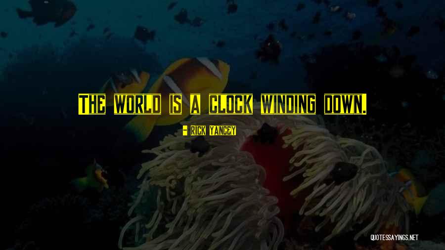 Winding Down Quotes By Rick Yancey Winding Down Quotes By Rick Yancey