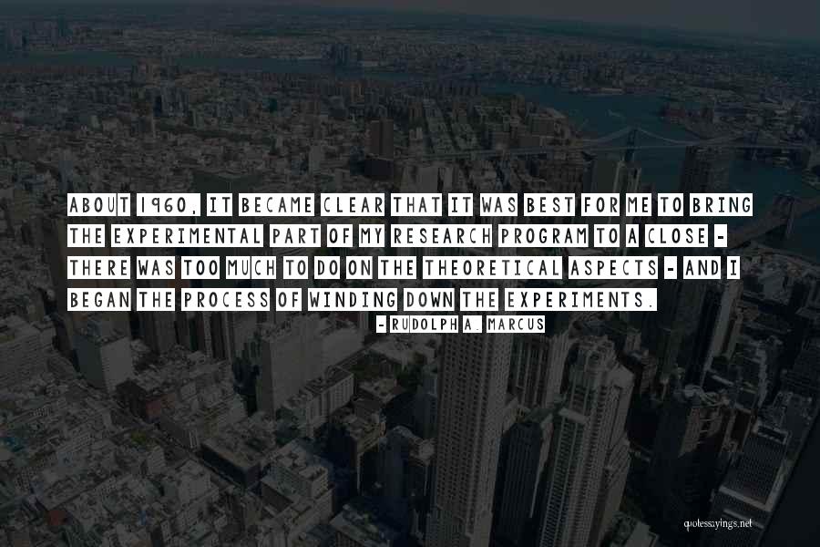 Winding Down Quotes By Rudolph A. Marcus Winding Down Quotes By Rudolph A. Marcus