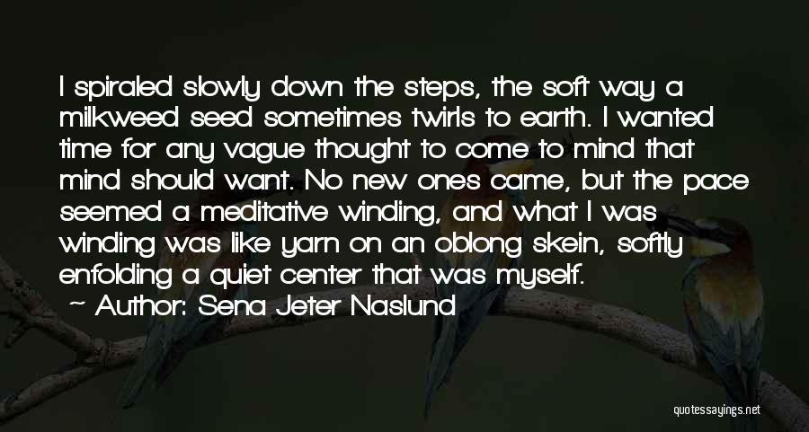 Winding Down Quotes By Sena Jeter Naslund