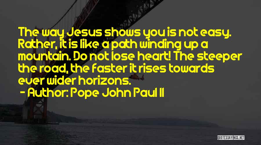Winding Path Quotes By Pope John Paul II